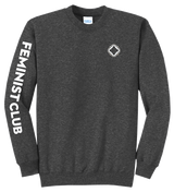 Feminist Club Core Crewneck Sweatshirt - "FEMINIST CLUB"